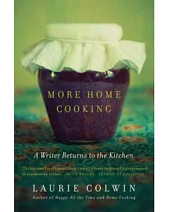 More Home Cooking: A Writer Returns to the Kitchen