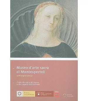 Museo Darte Sacra Di Montespertoli: Guida Alla Visita Del Museo E Alla Scoperta Del Territorio