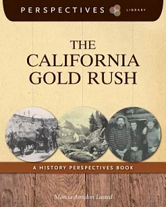 The California Gold Rush: A History Perspectives Book