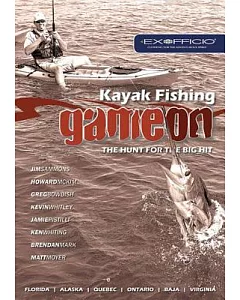 Kayak Fishing: Game On: the Hunt for the Big Hit