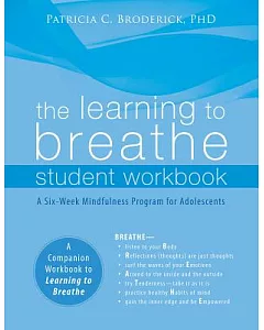 The Learning to Breathe: A Six-Week Mindfulness Program for Adolescents