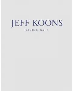 jeff Koons: Gazing Ball