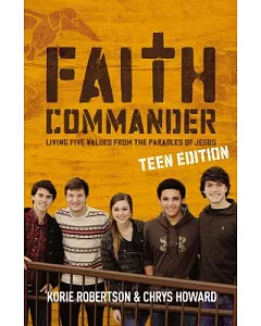 Faith Commander: Living Five Values from the Parables of Jesus, Teen Edition