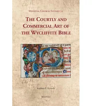 The Courtly and Commercial Art of the Wycliffite Bible