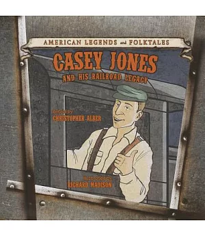 Casey Jones And His Railroad Legacy