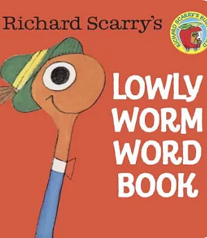 Richard Scarry’s Lowly Worm Word Book