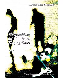 Compositions of the Dead Playing Flutes: Poems