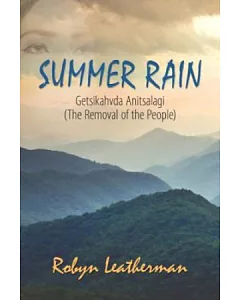 Summer Rain：Getsikahvda Anitsalagi (The Removal of the People)(POD)