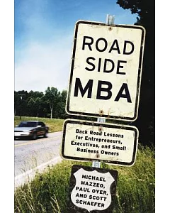 Roadside Mba：Back Road Lessons For Entrepreneurs, Executives And Small Business Owners