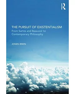 Pursuit of Existentialism: From Heidegger and Sartre to Zizek