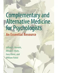 Complementary and Alternative Medicine for Psychologists: An Essential Resource