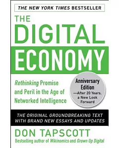 The Digital Economy: 20th Anniversary Edition: Rethinking Promise and Peril in the Age of Networked Intelligence
