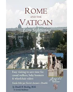 Rome and Vatican Easy Sightseeing: Easy Visiting for Casual Walkers,seniors and Handicapped Travelers. Guiida Libri Per Turisti