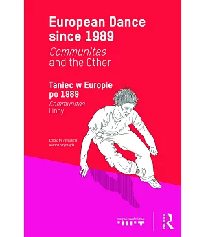 European Dance Since 1989: Communitas and the Other