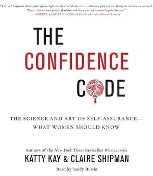 The Confidence Code: The Science and Art of Self-assurance--What Women Should Know; Library Edition