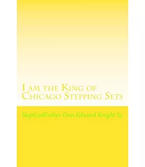 I Am the King of Chicago Stepping Sets