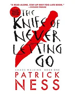 The Knife of Never Letting Go: With Bonus Short Story