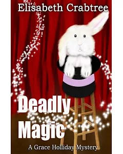 Deadly Magic: A Grace Holliday Mystery