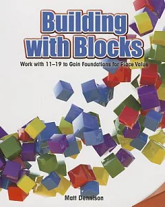 Building With Blocks: Work With 11-19 to Gain Foundations for Place Value