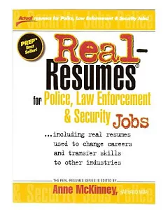 Real Resumes for Police, Law Enforcement, & Security Jobs...: Including Real Resumes Used to Change Careers and Transfer Skills
