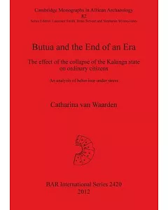 Butua and the End of an Era: The Effect of the Collapse of the Kalanga State on Ordinary Citizens. an Analysis of Behaviour Unde