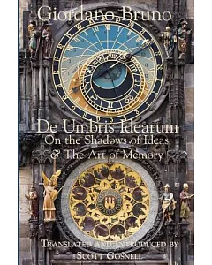 De Umbris Idearum and Ars Memoriae: On the Shadows of Ideas & the Art of Memory