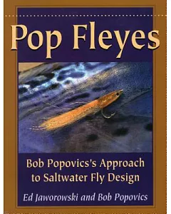 Pop Fleyes: Bob Popovics’s Approach to Saltwater Fly Design
