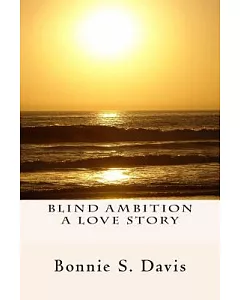Blind Ambition: A Love Story