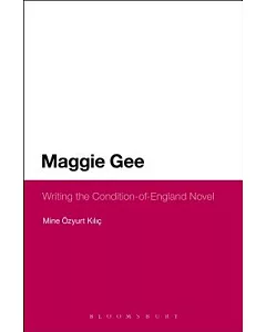 Maggie Gee: Writing the Condition-of-England Novel