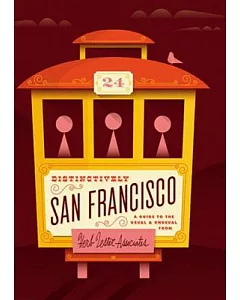 Distinctively San Francisco: A Guide to the Usual & Unusual