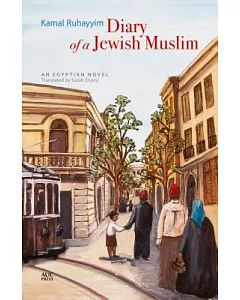 Diary of a Jewish Muslim: An Egyptian Novel