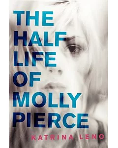 The Half Life of Molly Pierce