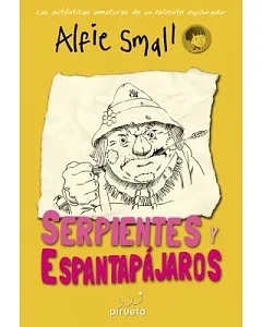 alfie Small Serpientes y espantapajaros / alfie Small Serpents and Scarecrows