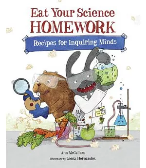 Eat Your Science Homework: Recipes for Inquiring Minds