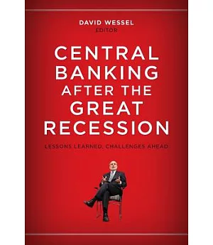 Central Banking After the Great Recession: Lessons Learned, Challenges Ahead