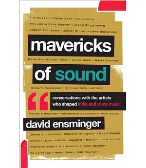 Mavericks of Sound: Conversations With Artists Who Shaped Indie and Roots Music