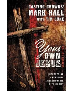 Your Own Jesus: Discovering a Personal Relationship with Christ