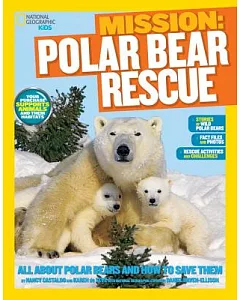 Polar Bear Rescue: All About Polar Bears and How to Save Them