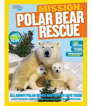 Polar Bear Rescue: All About Polar Bears and How to Save Them