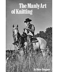 The Manly Art of Knitting