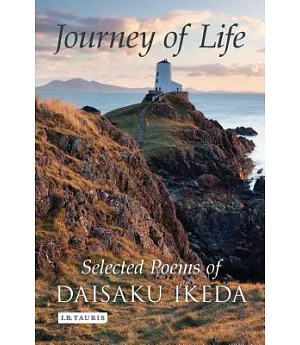 Journey of Life: Selected Poems of Daisaku Ikeda