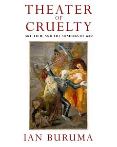 Theater of Cruelty: Art, Film, and the Shadows of War