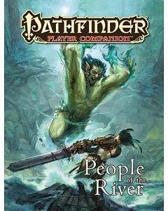 Pathfinder Player Companion: People of the River