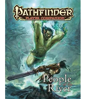 Pathfinder Player Companion: People of the River