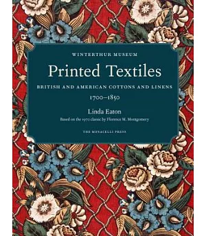 Printed Textiles: British and American Cottons and Linens, 1700-1850