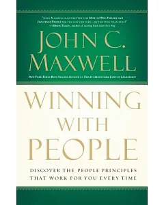 Winning With People: Discover the People Principles That Work for You Every Time