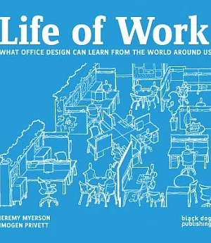 Life of Work: What Office Design Can Learn from the World Around Us