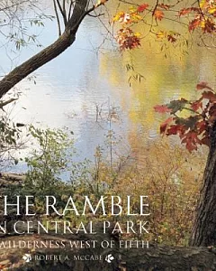 The Ramble in Central Park: A Wilderness West of Fifth