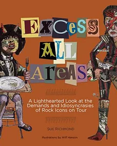 Excess All Areas: A Lighthearted Look at the Demands and Idiosyncrasies of Rock Icons on Tour