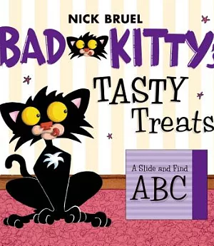 Bad Kitty’s Tasty Treats: A Slide and Find ABC